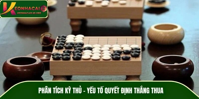Phân tích kỳ thủ – yếu tố quyết định thắng thua