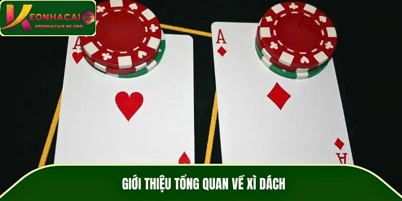 Giới thiệu tổng quan về xì dách